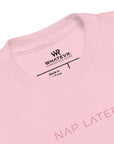 Toddler girl's t-shirt in pink with "Nap Later" text, front view.