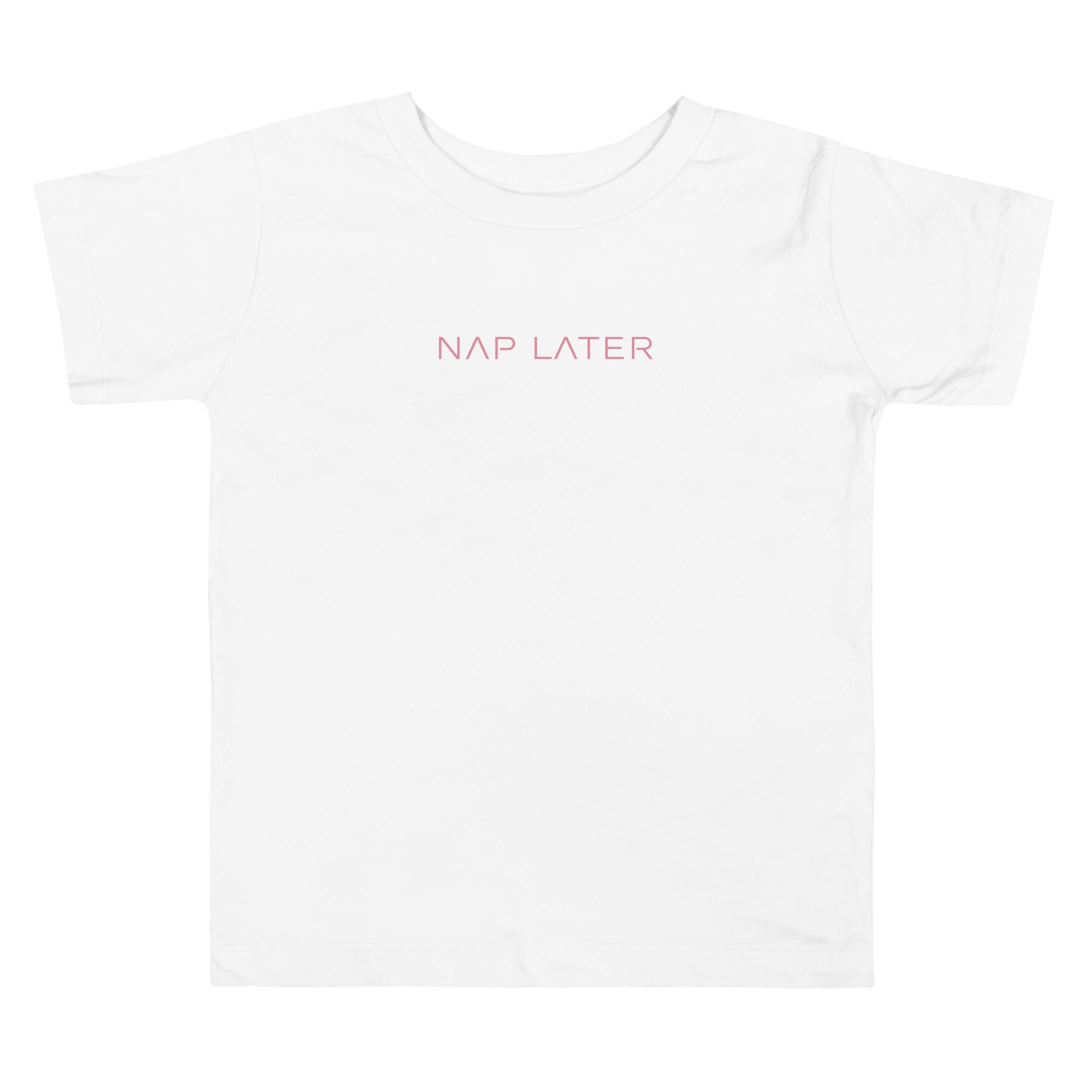 Toddler girl's t-shirt in white with "Nap Later" text, front view.
