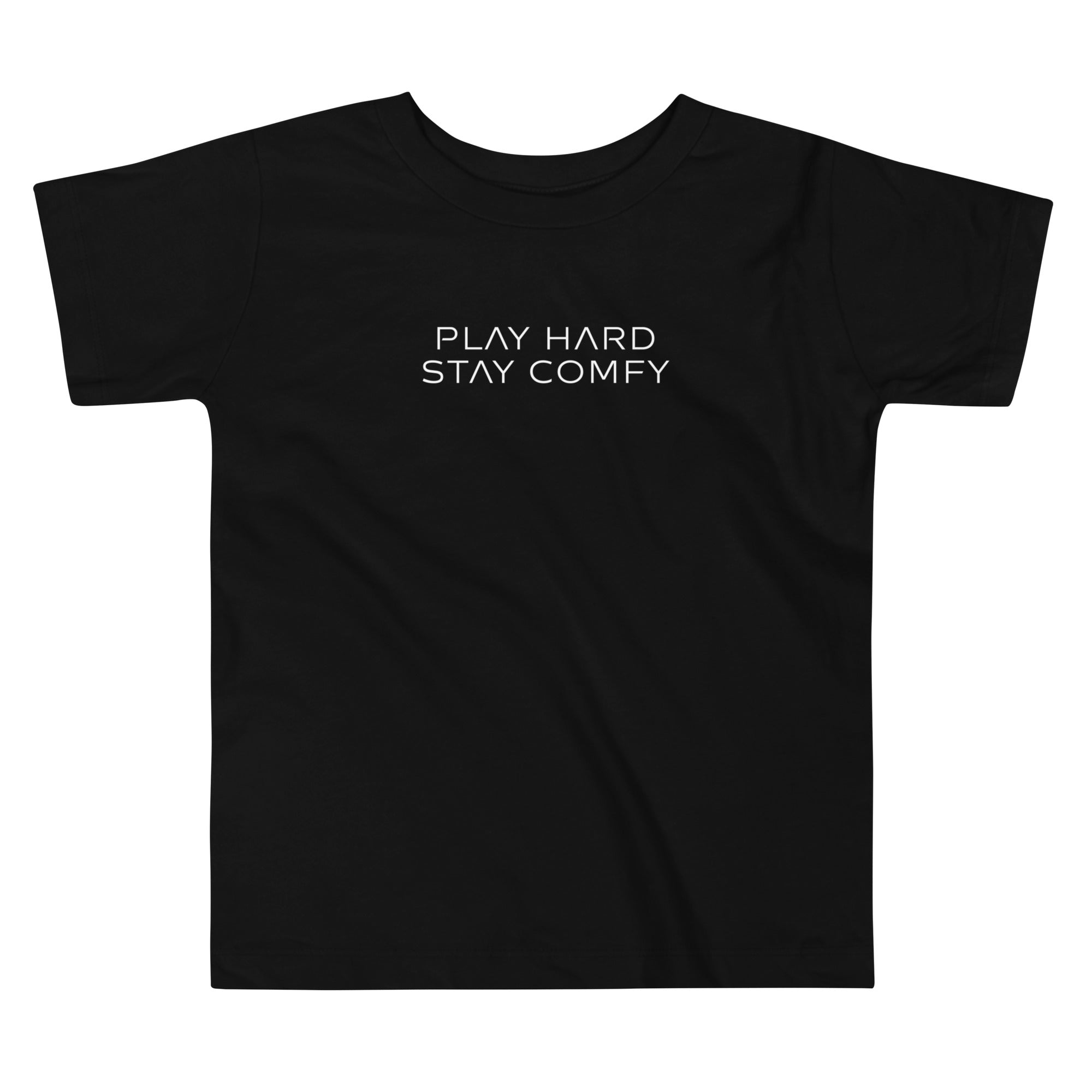 Toddler t-shirt in black with "Play Hard Stay Comfy" text, front view.