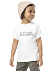 Toddler t-shirt in white with "Play Hard Stay Comfy" text, front view.