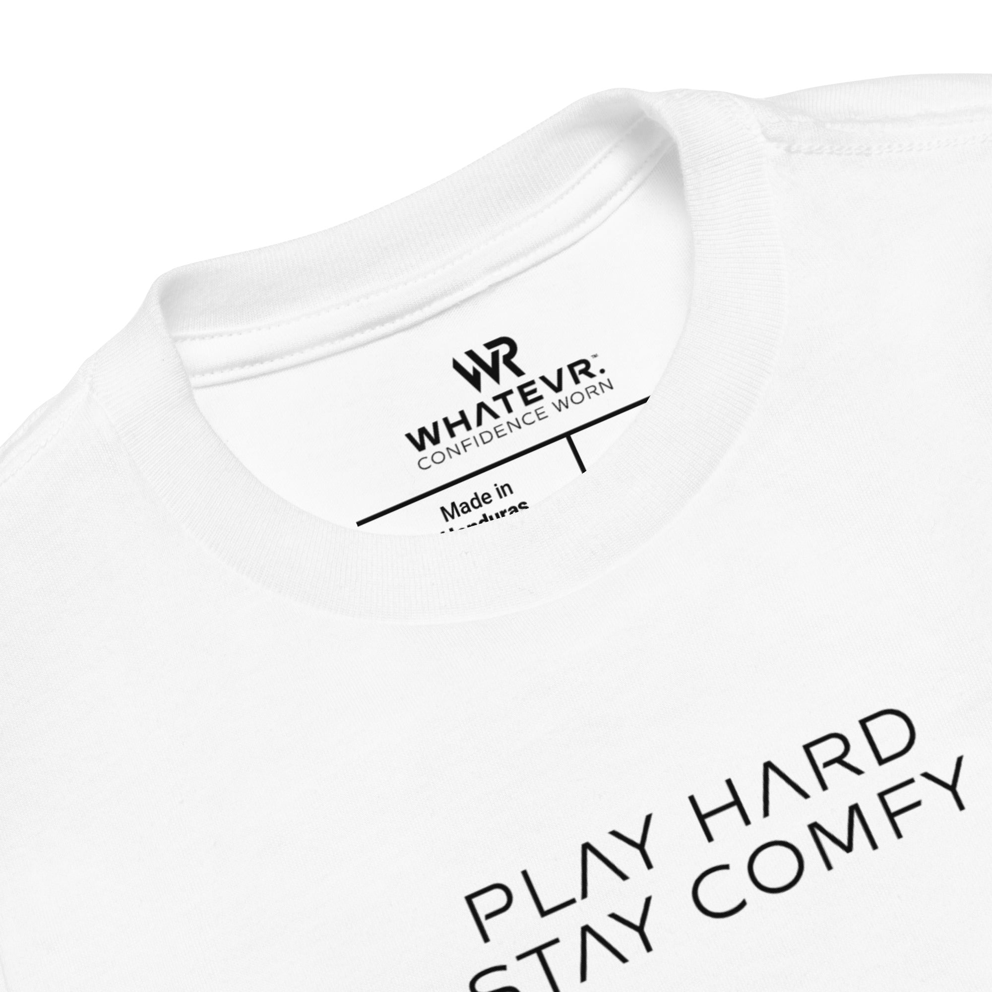 Toddler t-shirt in white with "Play Hard Stay Comfy" text, front view.